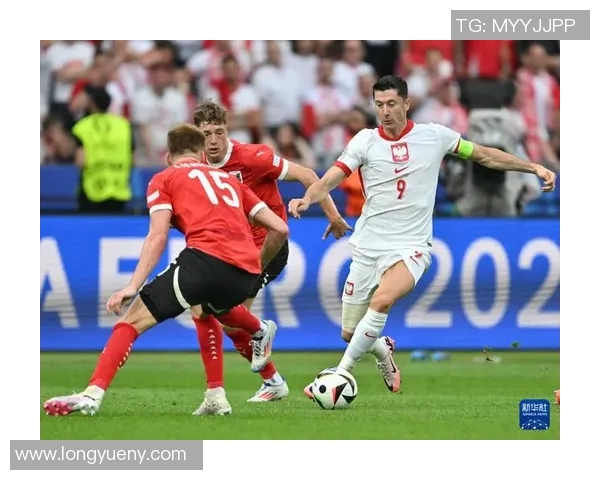 波兰与奥地利欧预赛精彩对决分析及赛后点评